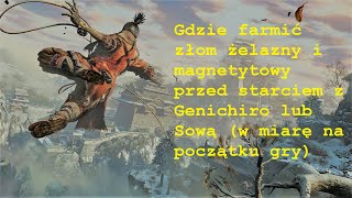 Sekiro Shadows Die Twice  Gdzie farmić złom żelazny i magnetytowy przed starciem z Genichiro [upl. by Ernestus]