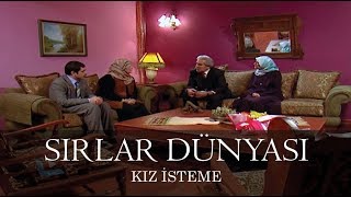 Sırlar Dünyası  KIZ İSTEME [upl. by Assilac]