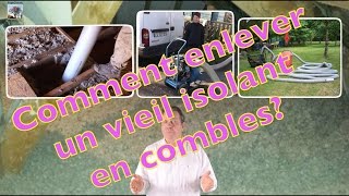 Comment enlever un vieil isolant de combles [upl. by Jorgan268]