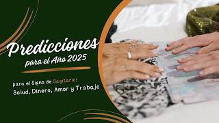 Predicciones para el Año 2025 para el Signo de Sagitario Salud Dinero Amor y Trabajo [upl. by Sisi]