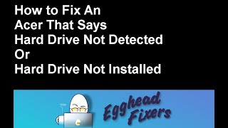 How to Fix An Acer That Says  Hard Drive Not Detected Or Hard Drive Not Installed [upl. by Abbey]