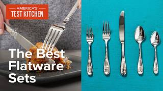 The Best Flatware Sets  Americas Test Kitchen [upl. by Nnylyar]