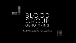 Blood Group Genotyping The DNA Revolution for Transfusion Care [upl. by Daub]