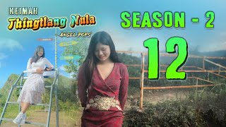 Keimah Thingtlang Nula S2  Epi 12 [upl. by Sherwin]