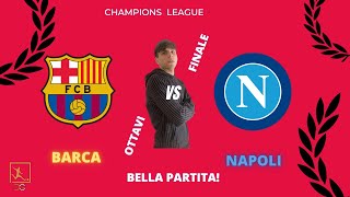 Barca  Napoli 31 Peccato per i napoletani [upl. by Andreana971]