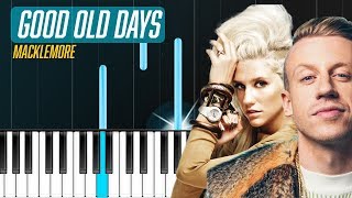 Macklemore  Good Old Days ft Kesha Piano Tutorial  Chords  How To Play  Cover [upl. by Yartnoed216]