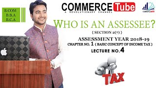 4 Who is an Assessee Section 27  Basic Concept of Income Tax  Commerce Tube [upl. by Armillia46]