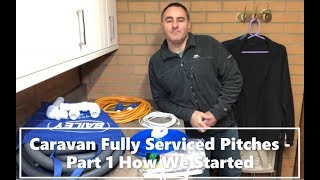 Caravan Fully Serviced Pitches  Part 1 of 4  How We Started [upl. by Allebasi]