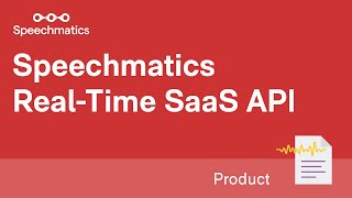 Speechmatics RealTime SaaS API [upl. by Arola]