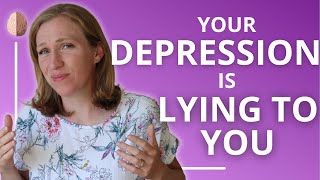 Your Depression Is Lying to You Depression Treatment Options Depression Skills 1 [upl. by Haletky]