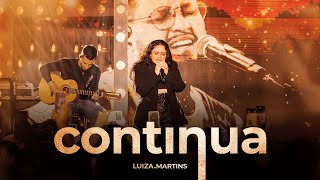 Luiza Martins  Continua Clipe Oficial [upl. by Brendon]