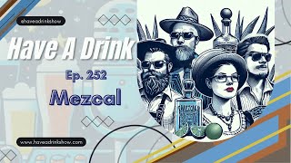 HAD 252  Mezcal [upl. by Fante]