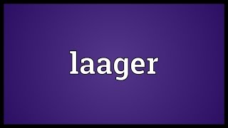 Laager Meaning [upl. by Naivad920]