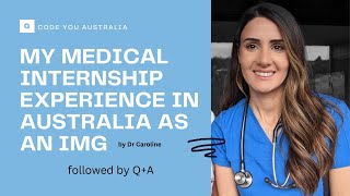 Medical Internships in Australia for IMGs Foreign Medical Graduates by Dr Caroline [upl. by Ellita]