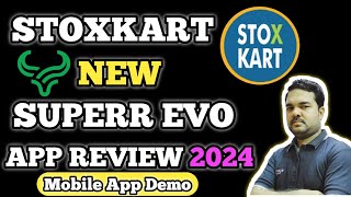 Stoxkart New Superr Evo App Review 2024Stoxkart App DemoTrading Features Speedसम्पूर्ण जानकारी [upl. by Danelle]