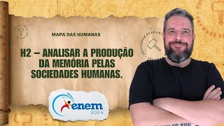 Mapa das Humanas Enem – H2 – Analisar a produção da memória pelas sociedades humanas [upl. by Ahseikram]