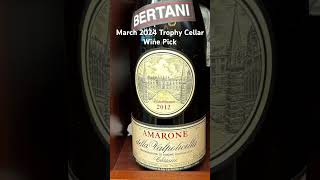 March 2024 Trophy Cellar Wine Pick  Bertani 2012 Amarone della Valpolicella Classico [upl. by Lyrej]