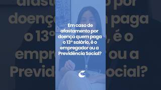 Em caso de afastamento por doença quem paga o 13º salário é a empresa ou o INSS [upl. by Delmore]