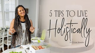 How to Create a Holistic Lifestyle 5 Tips for Beginners  5 Tips To Live Holistically [upl. by Englebert]