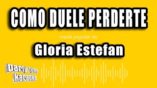 Gloria Estefan  Como Duele Perderte Versión Karaoke [upl. by Palgrave448]