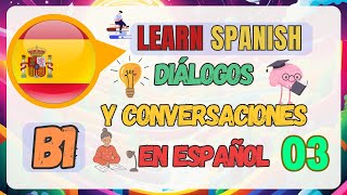 Diálogos y conversaciones en español  B1  3 [upl. by Nolur]