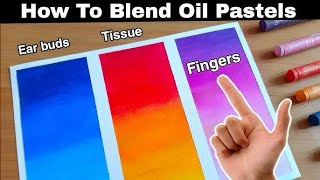 How to Blend Oil Pastels  Using 3 Oil Pastel Techniques  Easy Tricks For Beginners In Hindi [upl. by Einad]