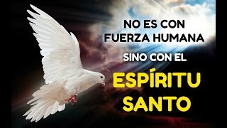 Oración de la Mañana NO ES con FUERZA Humana Sino con el ESPÍRITU SANTO de Dios [upl. by Lody392]