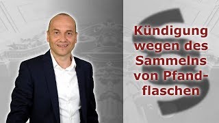 Kündigung einer Reinigungskraft wegen verbotenen Sammelns von Pfandflaschen [upl. by Tamiko]