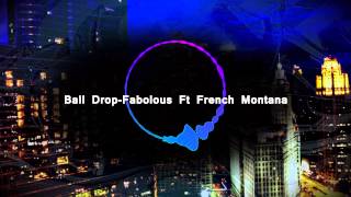 Ball Drop Fabolous Ft French Montana [upl. by Peppie183]