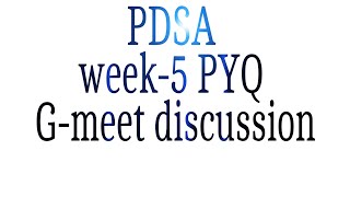 PDSA Week5 PYQ  meet discussion [upl. by Ruttger371]