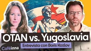 ¿Qué pasó en Yugoslavia 25 años de los Bombardeos de la OTAN Entrevista Boris Kozlov  Caféinna [upl. by De]