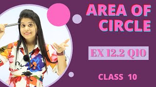 Ex 122 Q10  Area related to circles  Chapter 12  Class 10 Maths  NCERT [upl. by Rehtae]