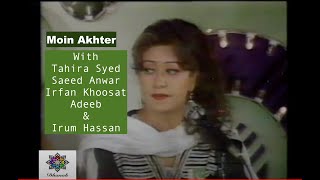 Moin Akhter Show with Tahira Syed Saeed Anwar Irfan Khoosat Adeeb amp Irum Hassan  Dhanak TV USA [upl. by Nnazus]