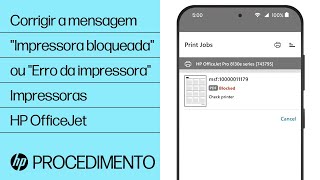 Como corrigir a mensagem quotImpressora bloqueadaquot ou quotErro da impressoraquot  Impressoras HP OfficeJet [upl. by Ohare]