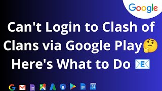 Cant Login to Clash of Clans via Google Play Heres What to Do [upl. by Marna]