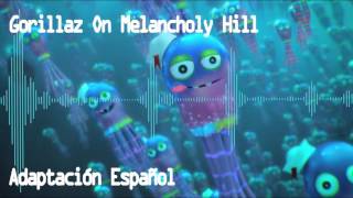 On Melancholly Hil GorillazSpanish VersionAdaptación EspañolD4ve [upl. by Aaron]