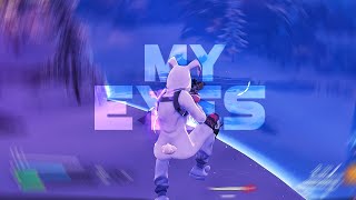 MY EYES  Fortnite Montage [upl. by Imak]