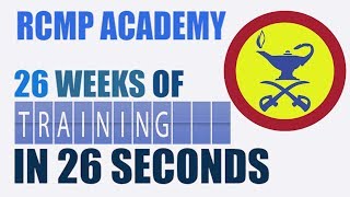 RCMP Academy 26 Weeks of Training in 26 Seconds [upl. by Sitnalta789]