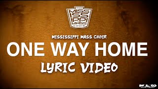 Mississippi Mass Choir quotOnly One Way Homequot f Paul Porter Lyric Video [upl. by Farlee]