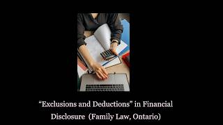 Exclusions versus Deductions in family proceedings Ontario Canada Whats the Difference Pt1 [upl. by Bert]