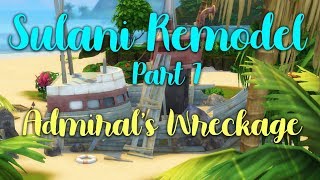 Sulani Remodel Part 7  Admirals Wreckage  The Sims 4 [upl. by Devonna]