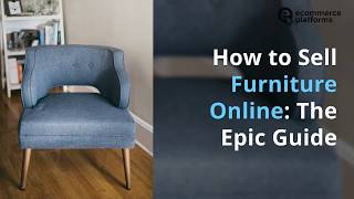 How to Sell Furniture Online The Epic Guide [upl. by Llerrem]