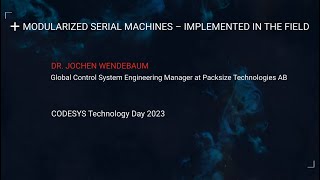 Modularized serial machines – implemented in the field  CODESYS Technology Day 2023 [upl. by Riedel]