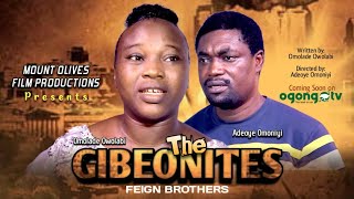 THE GIBEONITEFEIGN BROTHERSLATEST GOSPEL MOVIE ON OGONGO TV [upl. by Filia338]