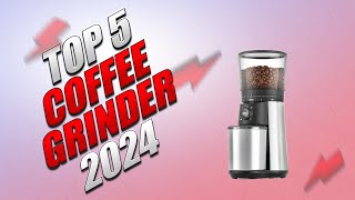 Top 5 COFFEE GRINDER of 2024🔥 [upl. by Whitson]