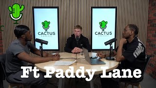 The Cactus Podcast 8 ft Paddy Lane Portsmouth Fleetwood and Pressure of a professional footballer [upl. by Geesey]