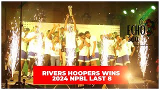 RIVERS HOOPERS WINS 2024 NPBL LAST 8 [upl. by Wachtel679]