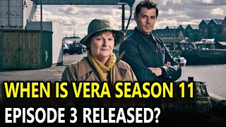 WHEN IS VERA SEASON 11 EPISODE 3 RELEASED [upl. by Torrance]