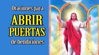 ORACIONES PARA ABRIR PUERTAS DE BENDICIÓN Y PROSPERIDAD [upl. by Adnahs]