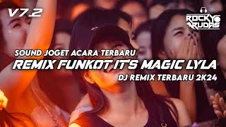 DJ FUNKOT TERBARU • MAGIC LYLA • SEMUA YANG KAU LAKUKAN ITS MAGIC • ROCKY RUDAS RMX [upl. by Alwyn]